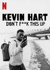 Kevin Hart: Đừng Làm Hỏng Việc
