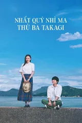 Nhất Quỷ Nhì Ma, Thứ Ba Takagi: Trêu Rồi Yêu
