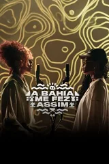 Bahia Đã Làm Tôi Như Vậy