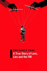Bẫy Mật Ong: Câu Chuyện Có Thật Về Tình Yêu, Dối Trá Và FBI