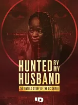 Hunted by My Husband: The Untold Story of the DC Sniper