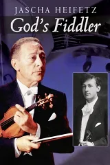 Jascha Heifetz: Nghệ Sĩ Vĩ Cầm Của Chúa Trời