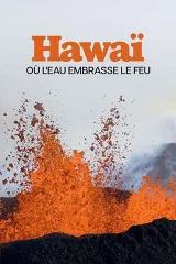 Kỳ Quan Thiên Nhiên Hawaii: Giữa Lửa và Nước