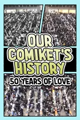 Lịch Sử Comiket Của Chúng Ta: 50 Năm Tình Yêu