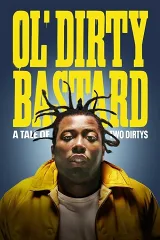Ol' Dirty Bastard: Câu Chuyện Hai Mặt Đời