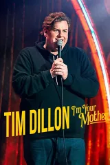 Tim Dillon: Tôi Là Mẹ Của Bạn