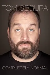 Tom Segura: Hoàn Toàn Bình Thường