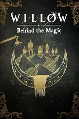 Willow: Hậu Trường Phép Thuật
