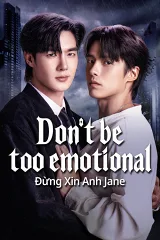 Đừng Quá Cảm Xúc: Đừng Xin Anh Jane