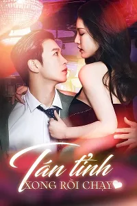 Tán Tỉnh Xong Rồi Chạy