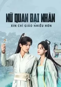 Nữ Quan Đại Nhân Xin Chỉ Giáo Nhiều Hơn