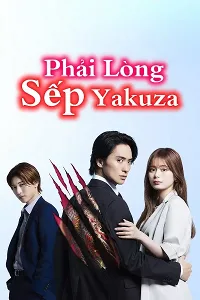 Phải Lòng Sếp Yakuza