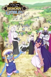 Sao Nào, Tái Sinh Thành Goblins Thì Có Gì Sai?
