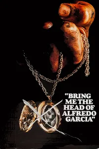 Bring Me The Head Of Alfredo Garcia