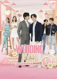 Wedding Plan: Kế Hoạch Yêu Đen Tối Của Chú Rể