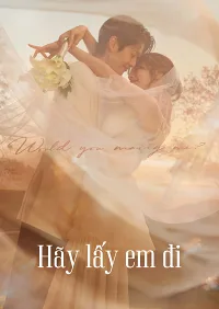 Hãy Lấy Em Đi (Anh Có Muốn Cưới Em Không?)