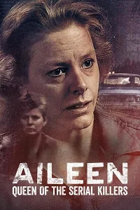 Aileen: Nữ Hoàng Sát Nhân Hàng Loạt