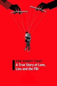 Bẫy Mật Ong: Câu Chuyện Có Thật Về Tình Yêu, Dối Trá Và FBI