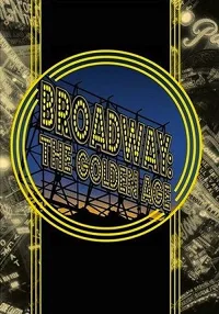 Broadway: Thời Hoàng Kim Qua Lời Kể Của Những Huyền Thoại