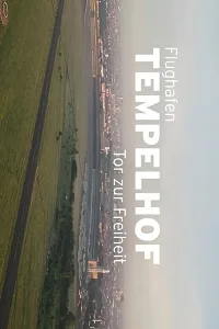 Sân Bay Tempelhof - Cánh Cửa Tự Do