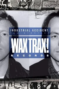 Tai Nạn Công Nghiệp: Câu Chuyện Về Wax Trax! Records