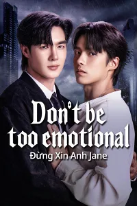 Đừng Quá Cảm Xúc: Đừng Xin Anh Jane