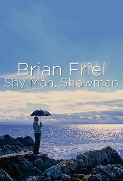 Brian Friel: Người Nhút Nhát, Kẻ Biểu Diễn