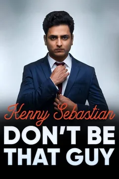 Kenny Sebastian: Đừng Làm Gã Đấy