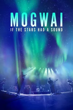 Mogwai: Nếu Những Vì Sao Có Tiếng Nói