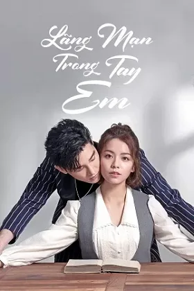 Lãng Mạn Trong Tay Em