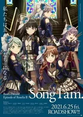 BanG Dream! Episode Of Roselia II: Song I Am.