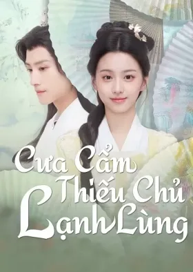 Cưa Cẩm Thiếu Chủ Lạnh Lùng