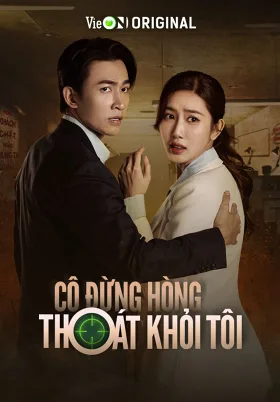 Cô Đừng Hòng Thoát Khỏi Tôi
