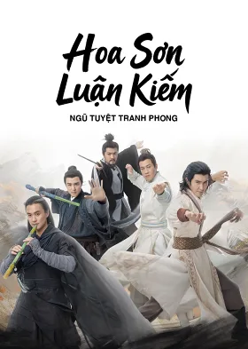 Hoa Sơn Luận Kiếm: Ngũ Tuyệt Tranh Phong