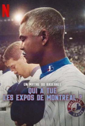 Montreal Expos Cái Kết Của Đội Tuyển Bóng Chày (Qui a tué les Expos de Montréal?)