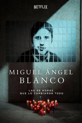 Miguel Ángel Blanco: 48 Giờ Thay Đổi Tây Ban Nha