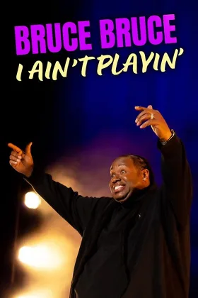 Bruce Bruce: Không Đùa Đâu Nhé