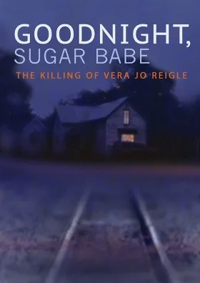 Chúc Ngủ Ngon, Sugar Babe: Vụ Án Vera Jo Reigle