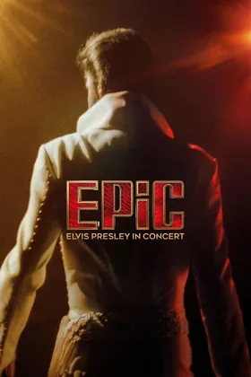 EPiC: Elvis Presley Trong Buổi Hòa Nhạc