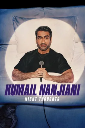 Kumail Nanjiani: Suy Nghĩ Đêm Khuya