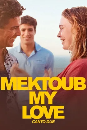Mektoub, Tình Yêu Của Tôi: Khúc Hai
