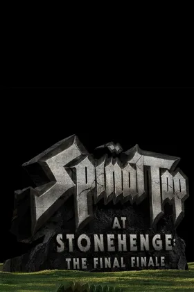 Spinal Tap tại Stonehenge: Đại Nhạc Hội Cuối Cùng