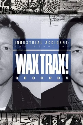 Tai Nạn Công Nghiệp: Câu Chuyện Về Wax Trax! Records