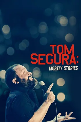Tom Segura: Hầu Hết Là Chuyện Thật
