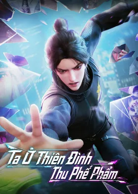 Ta Ở Thiên Đình Thu Phế Phẩm